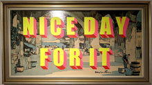 'Nice Day For It'