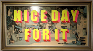 'Nice Day For It'